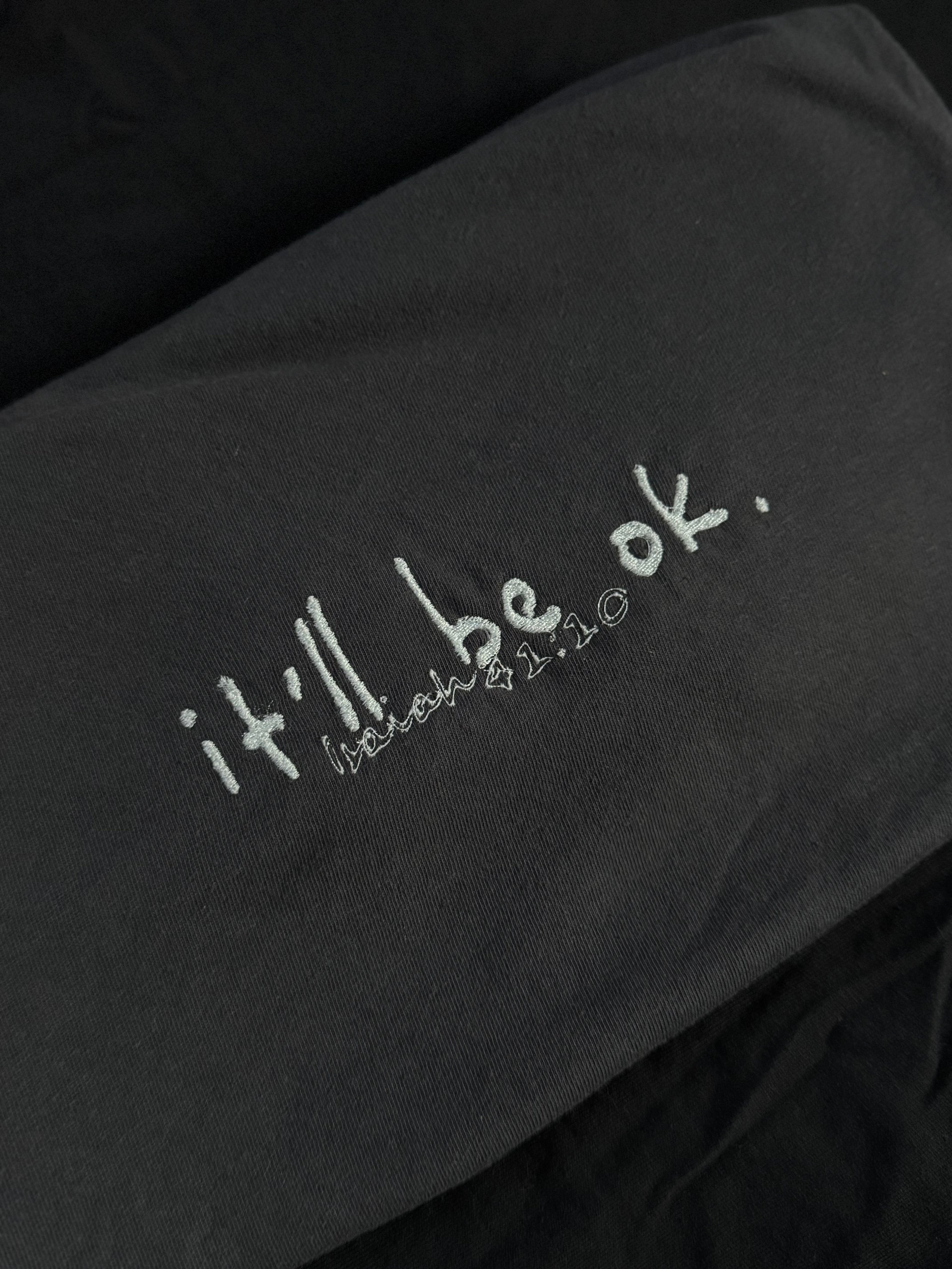 It’ll be ok. Isaiah 41:10 Tee