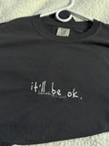 It’ll be ok. Isaiah 41:10 Tee